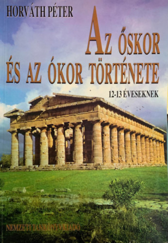 Horvth Pter - Az skor s az kor trtnete 12-13 veseknek