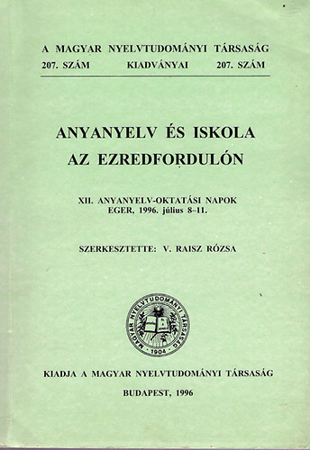 V. Raisz Rzsa (szerk.) - Anyanyelv s iskola az ezredforduln