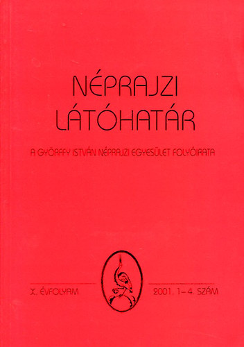 Keszeg Vilmos (szerk.); Szerk:Viga Gyula - Nprajzi lthatr 2001. 1-4. szm