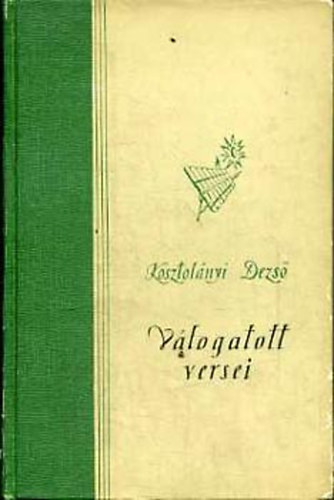 Kosztol�nyi Dezs� - Kosztol�nyi Dezs� v�logatott versei