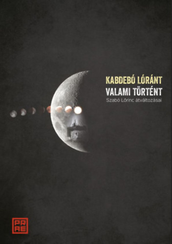 Kabdebó Lóránt - Valami történt