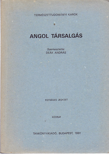 Dek Andrs (szerk.) - Angol trsalgs - Egysges jegyzet - TTK (Kzirat)