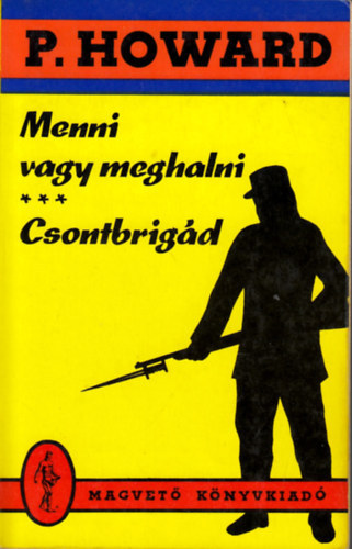 Rejt Jen (P. Howard) - Menni vagy meghalni - Csontbrigd