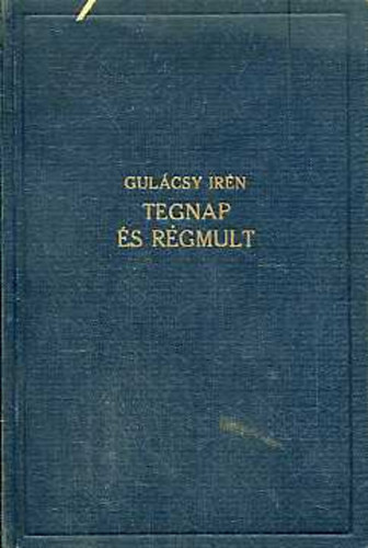 Gulcsy Irn - Tegnap s rgmult