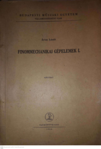 �rvay L�szl� - Finommechanikai g�pelemek I.