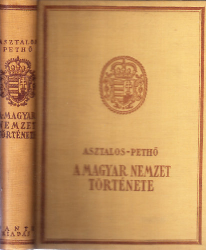 Asztalos Mikls, Peth Sndor - A magyar nemzet trtnete sidktl -napjainkig