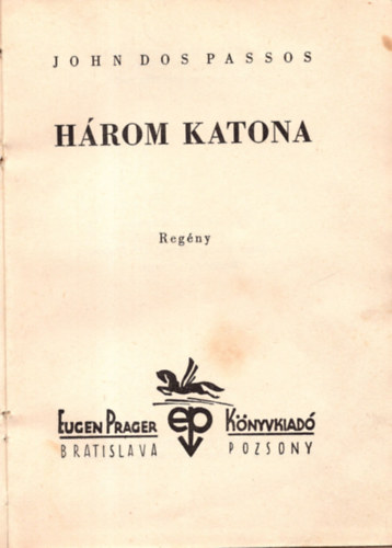 John Dos Passos - H�rom katona