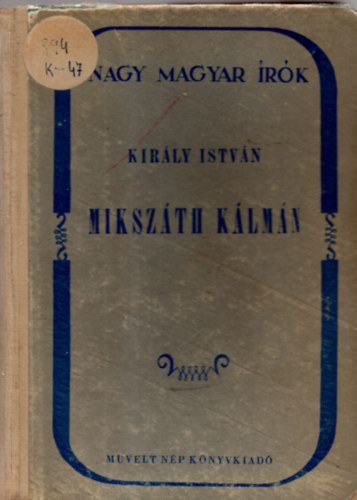 Kir�ly Istv�n - Miksz�th K�lm�n (nagy magyar �r�k)