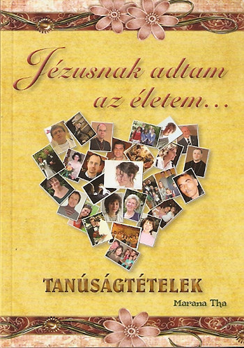 Kerek József gyűjt. - Jézusnak adtam az életem... Tanúságtételek