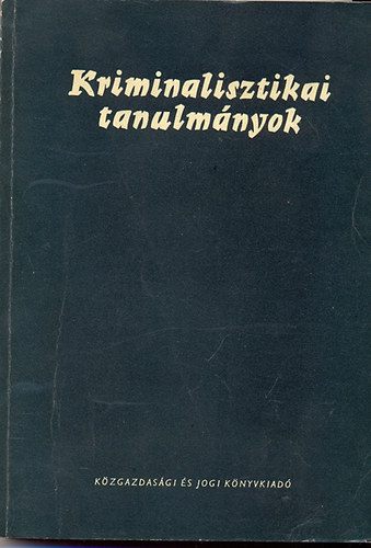 Dr. Gdny Jzsef (szerk.) - Kriminalisztikai tanulmnyok 7.