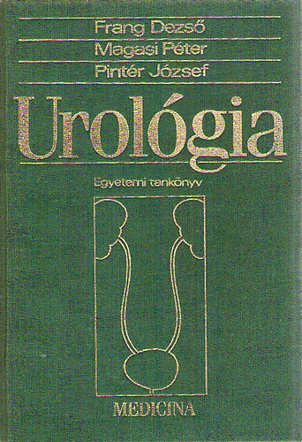 Frang Dezs�; Magasi P�ter; Pint�r J�zsef - Urol�gia