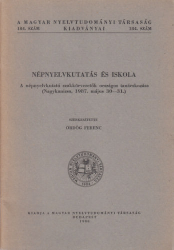 rdg Ferenc (szerk.) - Npnyelvkutats s iskola (A Magyar Nyelvtudomnyi Trsasg kiadvnyai 184.)