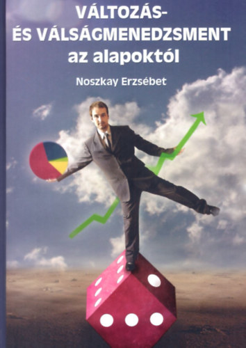 Noszkay Erzs�bet - V�ltoz�s- �s v�ls�gmenedzsment az alapokt�l