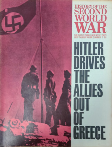 Purnell and Sons Ltd., Imperial War Museum, Basil Liddell-Hart, Barrie Pitt - History of the Second World War - Hitler drives the allies out of Greece (Volume 2, Number 2.)
