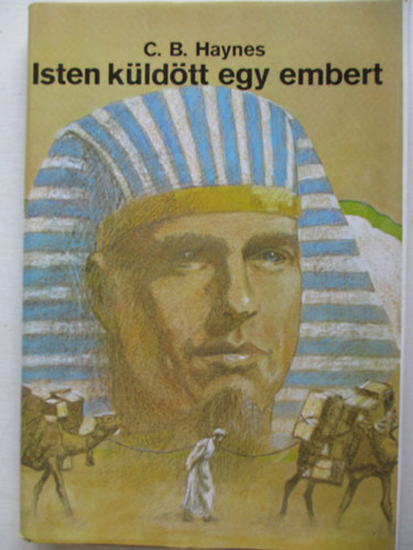 C. B. Haynes - Isten kldtt egy embert
