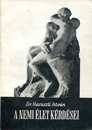 Dr. Haraszti Istv�n - A nemi �let k�rd�sei