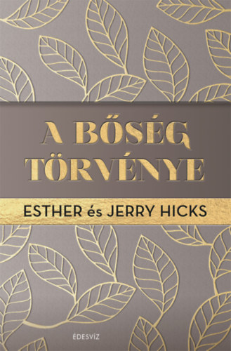 Esther Hicks, Jerry Hicks - A bsg trvnye