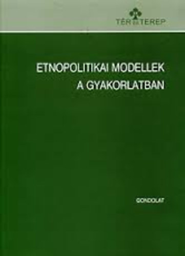 Szarka Lszl (szerk.) - Etnopolitikai modellek a gyakorlatban