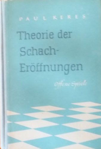 Paul Keres - Theorie der Schacherffnungen