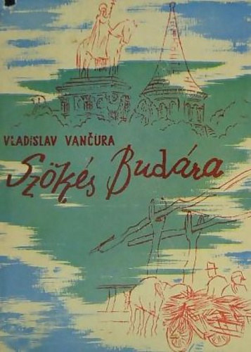 Vladislav Vancura - Szökés Budára