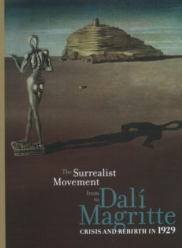 Didier Ottinger, Marie Sarr - The Surrealist Movement from to Dal Magritte: Chrisis and Rebirth in 1929