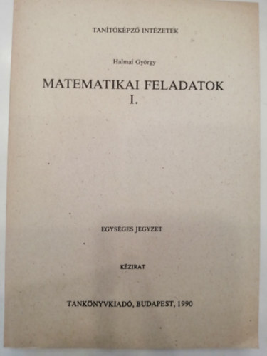 Halmai Gyrgy - Matematikai feladatok I.