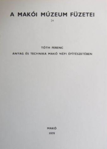 Tth Ferenc - Anyag s technika Mak npi ptszetben