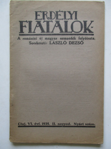 L�szl� Dezs� - Erd�lyi Fiatalok /A rom�niai �j magyar nemzed�k foly�irata/ 1935 II. negyed ny�ri sz�m