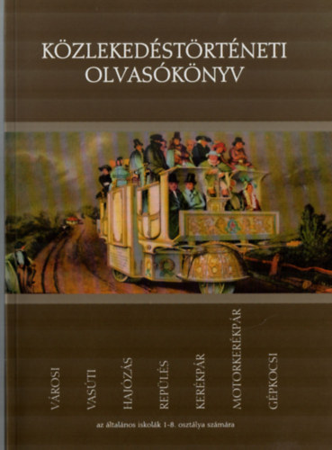 Csti Ferenc (szerk.) - Kzlekedstrtneti olvasknyv