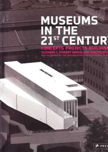 Museum in the 21st Century. Concepts, projects, buildings