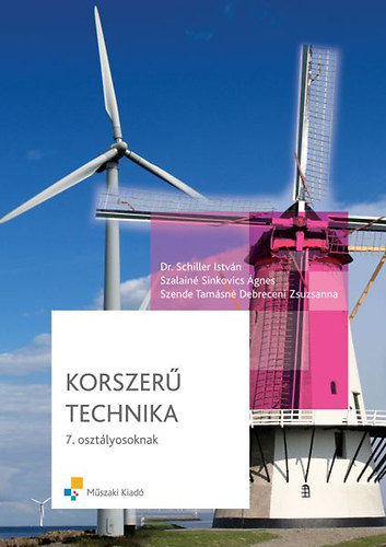 Dr. Schiller Istvn; Szalain Sinkovics gnes - Korszer technika 7. osztlyosoknak