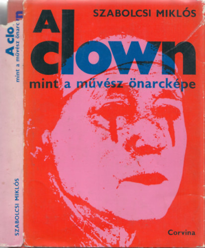 Szabolcsi Miklós - A clown mint a művész önarcképe