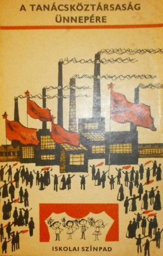 Markos Emma (szerk.) - A Tan�csk�zt�rsas�g �nnep�re