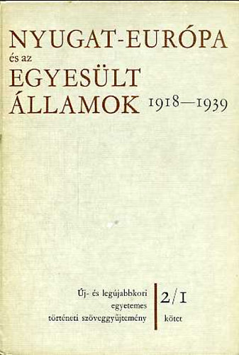 szerk.Alm�si J.-Girus K.-KissA - Nyugat-Eur�pa �s az Egyes�lt �llamok 1939-1945 I-II.