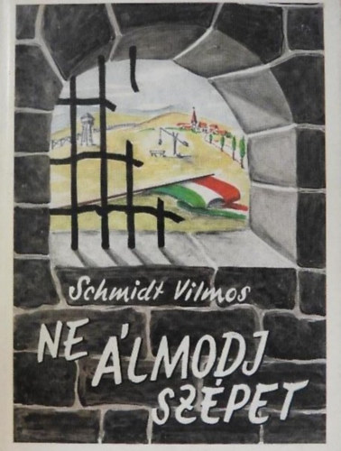 Schmidt Vilmos - Ne �lmodj sz�pet