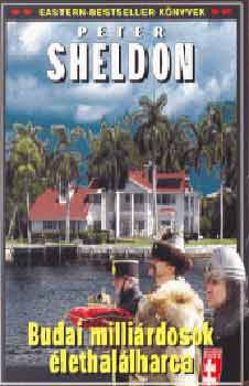 Peter Sheldon - Budai milli�rdosok �lethal�lharca
