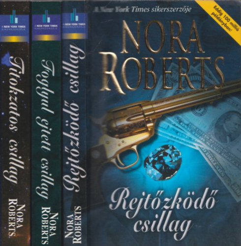 Nora Roberts - Mitrász csillagai trilógia 1-3./ 1. Rejtőzködő csillag 2. Foglyul ejtett csillag 3. Titokzatos csillag/