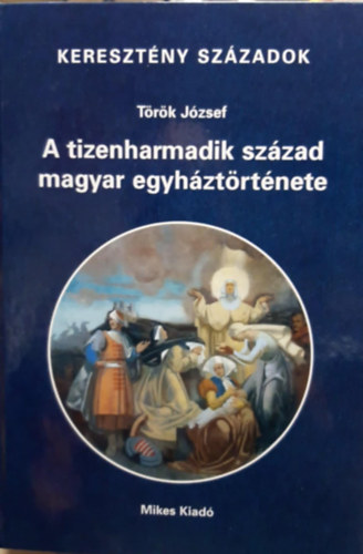 T�r�k J�zsef - A tizenharmadik sz�zad magyar egyh�zt�rt�nete