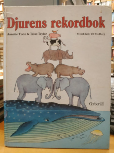 Annette Tison, Talus Taylor, Ulf Svedberg (illus.) - Djurens rekordbok