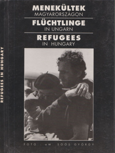 eM. So�s Gy�rgy (fot�) - Menek�ltek Magyarorsz�gon - Fl�chtlinge in Ungarn - Refugees in Hungary