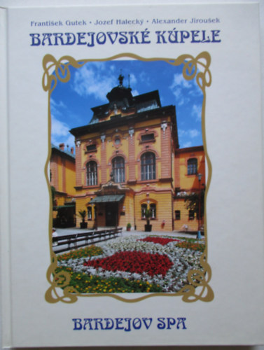 Jozef halecky - Bardejovské kúpele Bardejov Spa