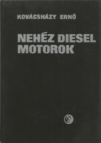 Kov�csh�zy Ern� - Neh�z diesel motorok
