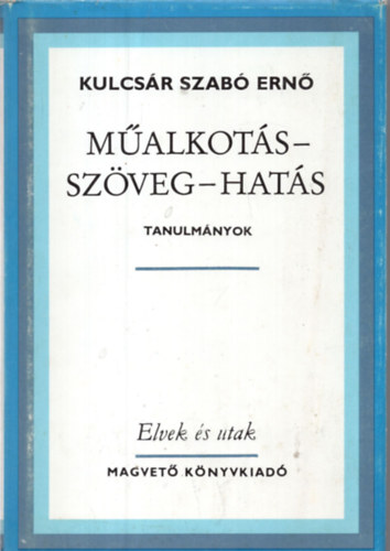 Kulcs�r Szab� Ern� - M�alkot�s-sz�veg-hat�s
