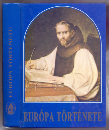 Orosz-Papp-P�s�n-Barta-M�zes-Tokody-Menyh�rt-Gunst - Eur�pa t�rt�nete (V�ltozatlan lenyomat)