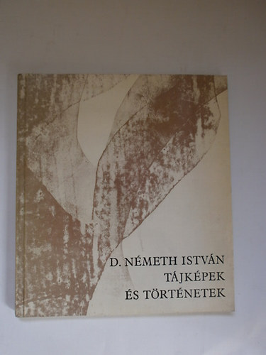 D. N�meth Istv�n - T�jk�pek �s t�rt�netek