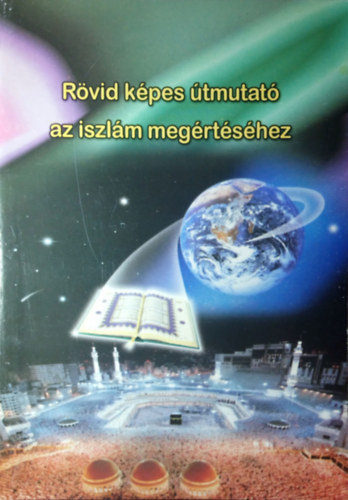 Rvid kpes tmutat az iszlm megrtshez