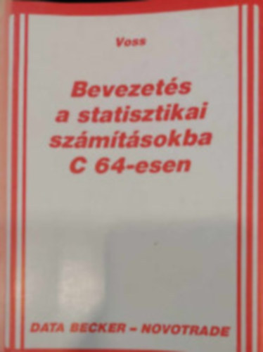 Hartyányi Mária ford - Bevezetés a statisztikai számításokba C 64-esen