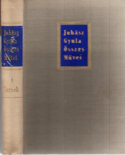 Juhász Gyula - Juhász Gyula összes művei I.: Versek 1898-1911