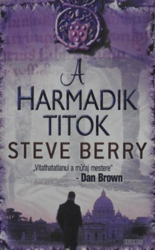 Steve Berry, Lantos Istvn (ford.) - A harmadik titok (The Third Secret) Ulpius-hz kiads
