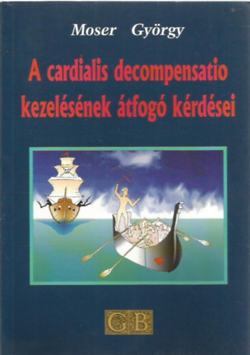 Moser Gy�rgy - A cardialis decompensatio kezel�s�nek �tfog� k�rd�sei